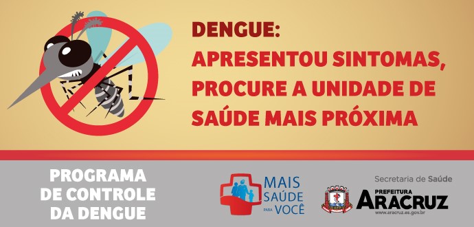 Dengue: apresentou sintomas, procure a unidade de saúde mais próxima