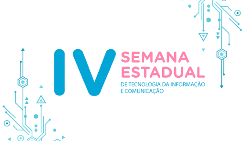 Inscrições abertas para a IV Semana Estadual de Tecnologia da Informação e Comunicação